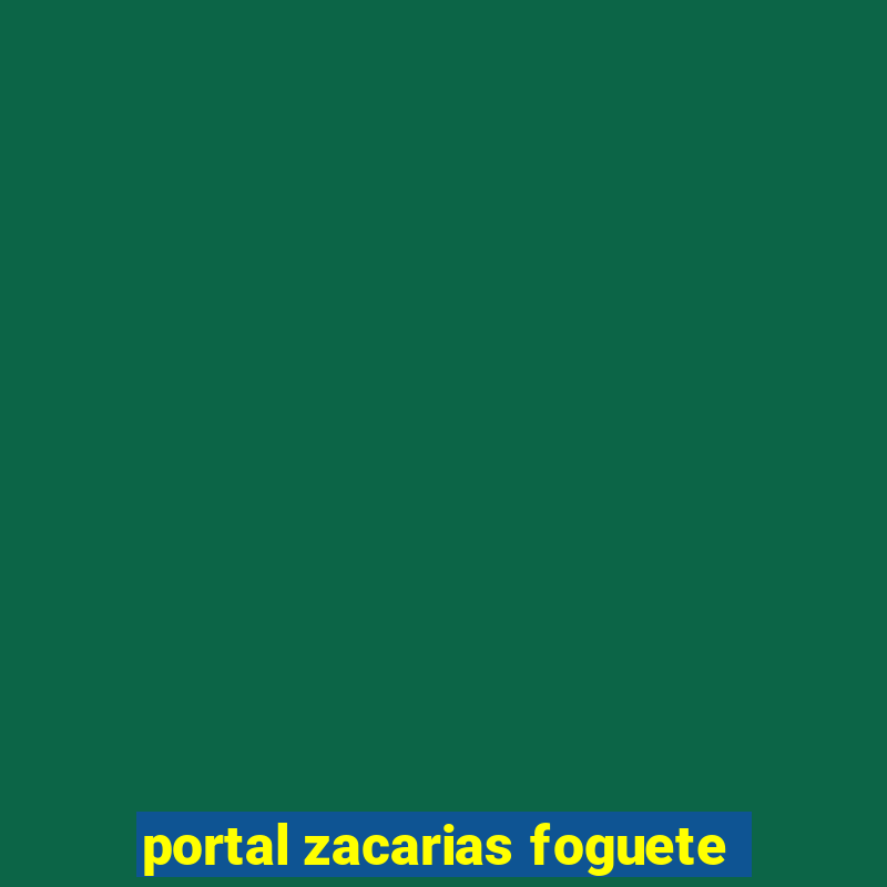 portal zacarias foguete